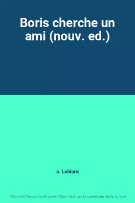 Couverture du produit · Boris cherche un ami (nouv. ed.)