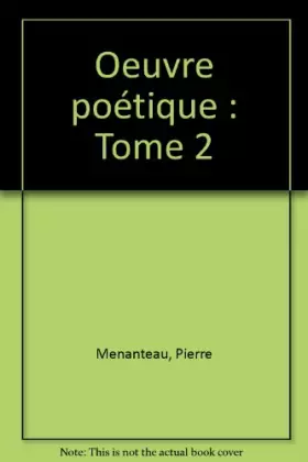 Couverture du produit · Oeuvre poétique, volume 2