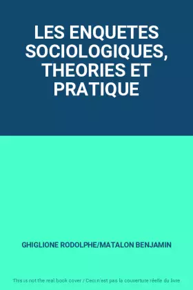 Couverture du produit · LES ENQUETES SOCIOLOGIQUES, THEORIES ET PRATIQUE