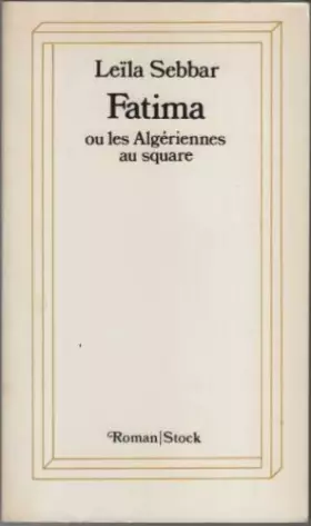 Couverture du produit · fatima ou les algériennes au square