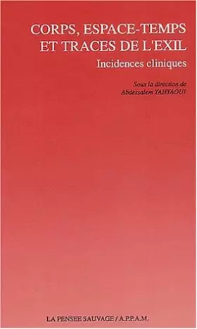 Couverture du produit · Corps, espaces-temps et traces de l'exil : Incidences cliniques