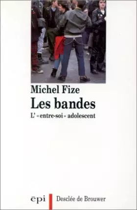 Couverture du produit · Les bandes : L'entre-soi adolescent