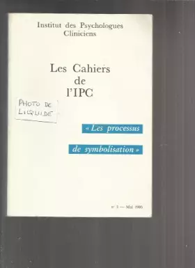Couverture du produit · les cahiers de l'IPC "les processus de symbolisation" n°3 mai 1986