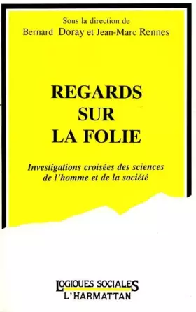 Couverture du produit · Regards sur la folie: Investigations croisées des sciences de l'homme et de la société