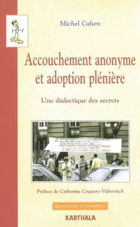 Couverture du produit · Accouchement anonyme et Adoption plénière : Une dialectique des secrets