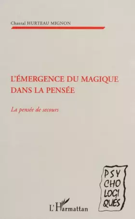 Couverture du produit · L'émergence du magique dans la pensée. La pensée de secours