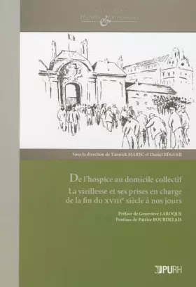 Couverture du produit · De l'Hospice au Domicile Collectif. la Vieillesse et Ses Prises en Ch Arge de la Fin du Xviiie Siecl