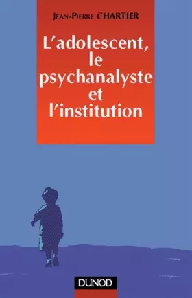 Couverture du produit · L'Adolescent, le psychanalyste et l'institution