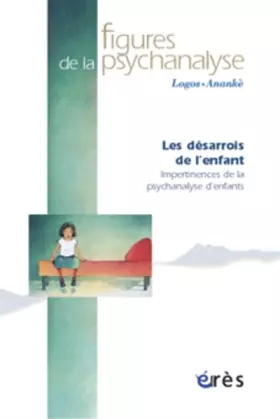 Couverture du produit · figures de la psychanalyse 14 - les desarrois de l'enfant