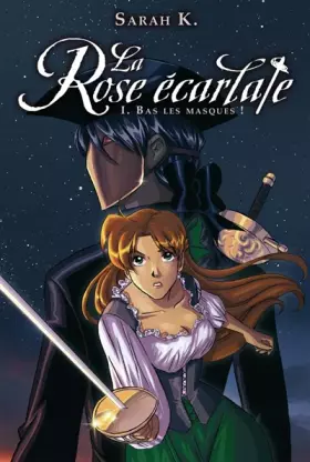 Couverture du produit · La Rose écarlate, Tome 1 : Bas les masques !