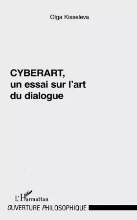 Couverture du produit · Cyberart : un essai sur l'art du dialogue