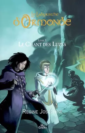 Couverture du produit · Le Labyrinthe d'Ormonde, Tome 1 : Le Chant des Luzes