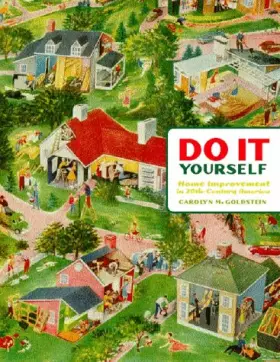 Couverture du produit · Do It Yourself: Home Improvement in 20th-Century America