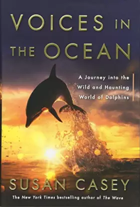 Couverture du produit · Voices in the Ocean: A Journey into the Wild and Haunting World of Dolphins