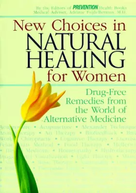 Couverture du produit · New Choices in Natural Healing for Women: Drug-Free Remedies from the World of Alternative Medicine
