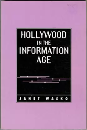 Couverture du produit · Hollywood in the Information Age: Beyond the Silver Screen (Texas Film Studies Series)