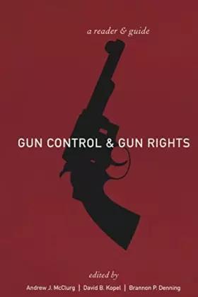 Couverture du produit · Gun Control and Gun Rights: A Reader and Guide