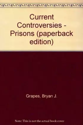 Couverture du produit · Current Controversies - Prisons (paperback edition)