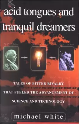 Couverture du produit · Acid Tongues and Tranquil Dreamers: Tales of Bitter Rivalry That Fueled the Advancement of Science and Technology
