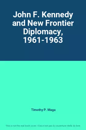Couverture du produit · John F. Kennedy and New Frontier Diplomacy, 1961-1963