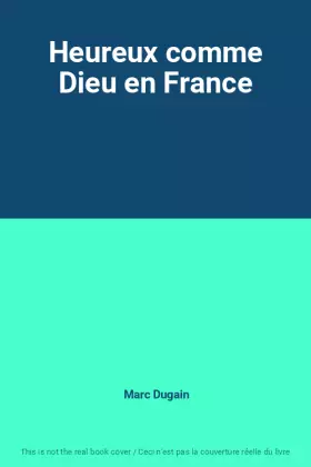 Couverture du produit · Heureux comme Dieu en France