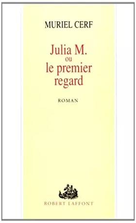 Couverture du produit · Julia M. ou le premier regard : roman