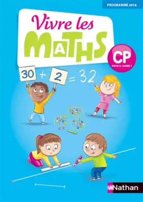 Couverture du produit · Vivre les maths CP, Cycle 2 Année 1 - Fichier de l'élève - Edition 2016