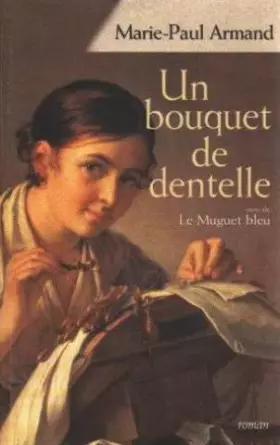 Couverture du produit · Un bouquet de dentelle Suivi de Le muguet bleu