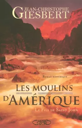 Couverture du produit · Les moulins d'Amérique, Tome 1 : Le fils de Saint-John