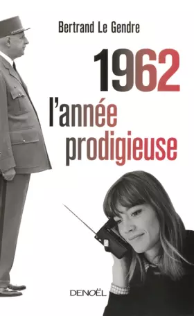 Couverture du produit · 1962 l'année prodigieuse