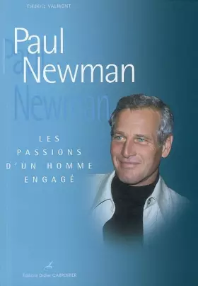 Couverture du produit · Paul Newman : Les passions d'un homme engagé