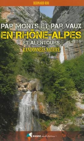 Couverture du produit · PAR MONTS ET PAR VAUX EN RHONE-ALPES ET ALENTOURS
