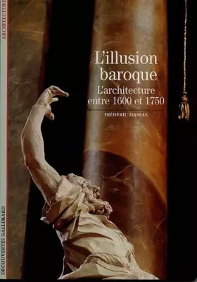 Couverture du produit · L'Illusion baroque : L'architecture entre 1600 et 1750