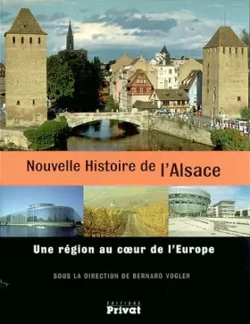 Couverture du produit · Nouvelle Histoire de l'Alsace : Une région au coeur de l'Europe