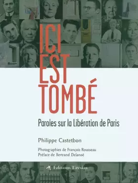 Couverture du produit · Ici est tombé : Paroles sur la Libération de Paris
