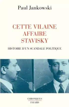 Couverture du produit · Cette vilaine affaire Stavisky : Histoire d'un scandale politique
