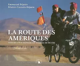 Couverture du produit · La Route des Amériques, Visions d’un tandem en voyage de noces