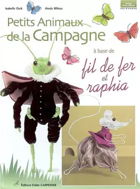 Couverture du produit · Petits animaux de la campagne à base de fil de fer et raphia
