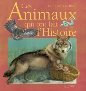 Couverture du produit · Ces animaux qui ont fait l'histoire