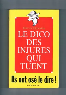 Couverture du produit · Le Dico des injures qui tuent - Ils ont osé le dire