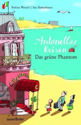 Couverture du produit · Antonellas Reisen. Das grüne Phantom (Sauerländer Kinderbuch)