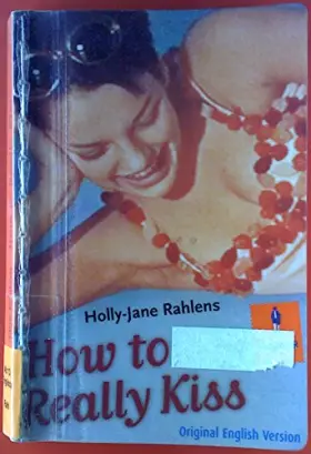 Couverture du produit · How to Really Kiss: Roman. Original English Version: A Novel (Gulliver)
