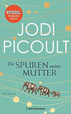 Couverture du produit · Picoult, J: Spuren meiner Mutter