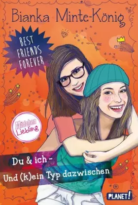 Couverture du produit · Best Friends Forever: Du & ich - und (k)ein Typ dazwischen