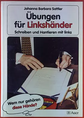 Couverture du produit · Übungen für Linkshänder: Schreiben und Hantieren mit links, Mit Kopiervorlagen (Alle Klassenstufen) (Linkshändigkeit)