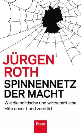 Couverture du produit · Spinnennetz der Macht: Wie die politische und wirtschaftliche Elite unser Land zerstört