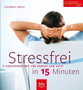 Couverture du produit · Stressfrei in 15 Minuten: 8 Kurzprogramme für Körper und Geist