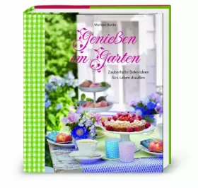 Couverture du produit · Genießen im Garten: Zauberhafte Deko-Ideen fürs Leben draußen