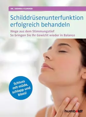 Couverture du produit · Schilddrüsenunterfunktion erfolgreich behandeln: Wege aus dem Stimmungstief, Gewicht in Balance, Schluss mit müde, schlapp und