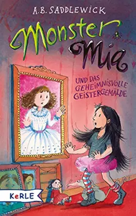 Couverture du produit · Monster Mia und das geheimnisvolle Geistergemälde